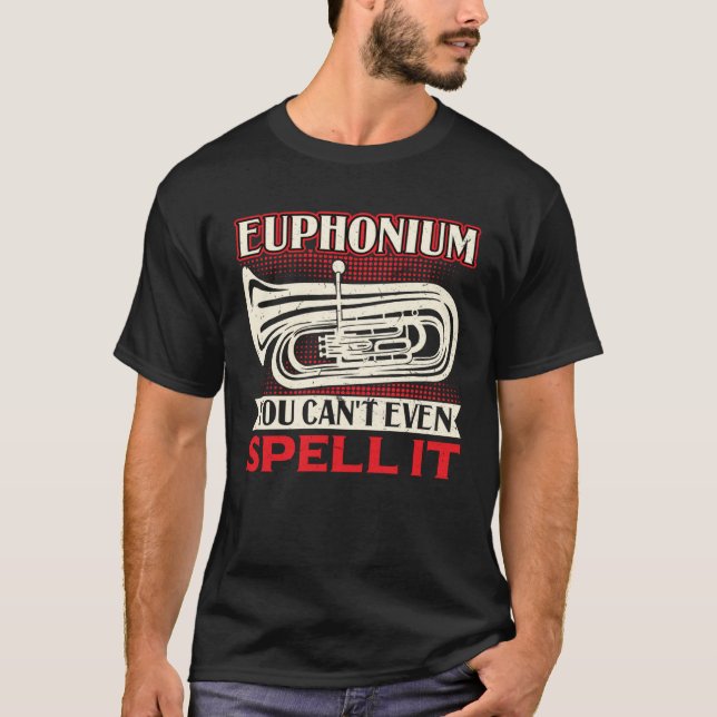 Camiseta Euphonium  You Can t Even Spell It (Frente)