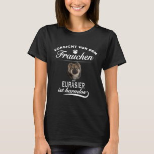 Camiseta Eurasiano Vorsicht vor dem Frauchen Eurasiano