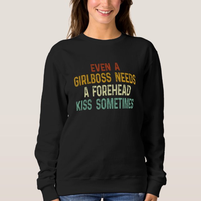 Camiseta Even A Girlboss Needs A Forehead Kiss Sometimes  1 (Frente)