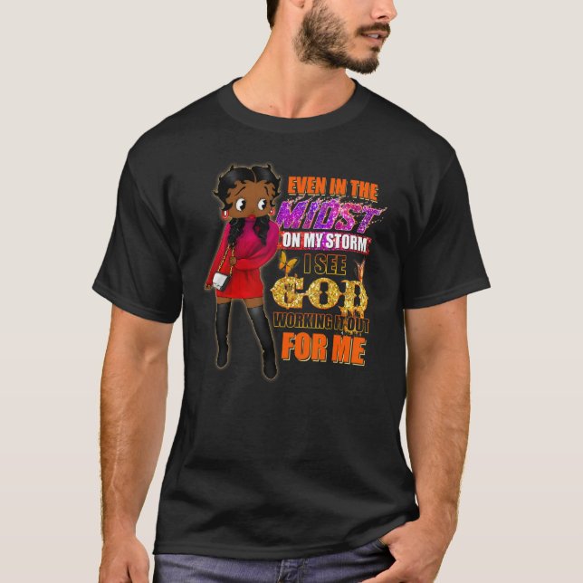 Camiseta Even In The Midst On My Storm Black Girl Religious (Frente)