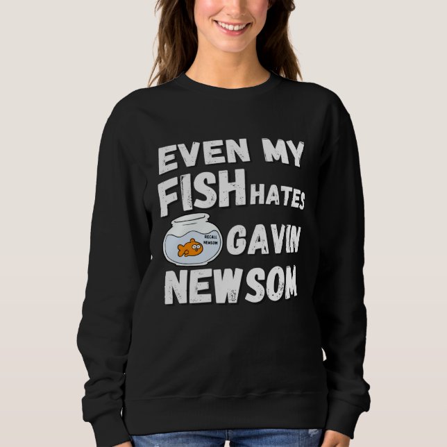 Camiseta Even My Fish Hates Gavin Newsom  Recall Newsom (Frente)