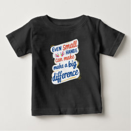 Camiseta "Even Small Hands Can Make a Big Difference" Kids'