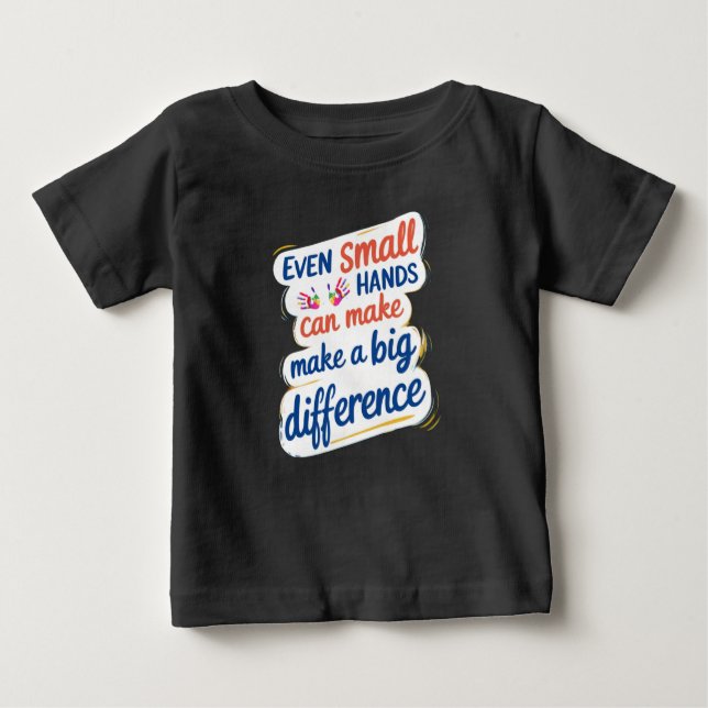 Camiseta "Even Small Hands Can Make a Big Difference" Kids' (Frente)
