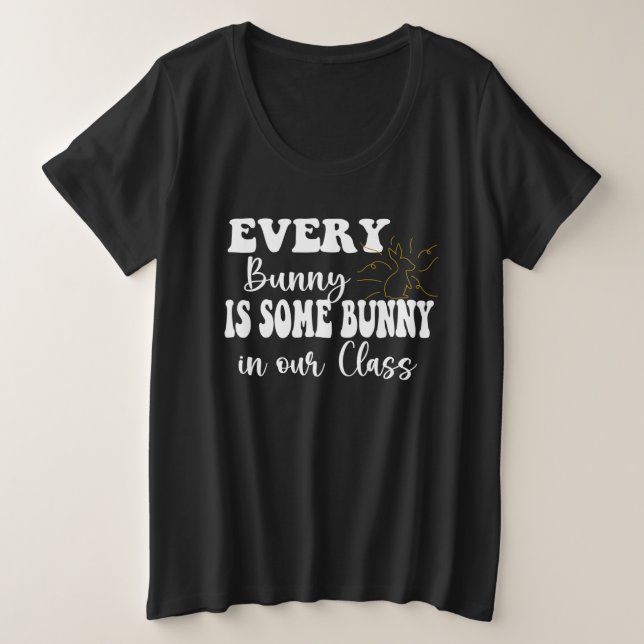 Camiseta Every Bunny is Some Bunny in our Class (Frente do Design)