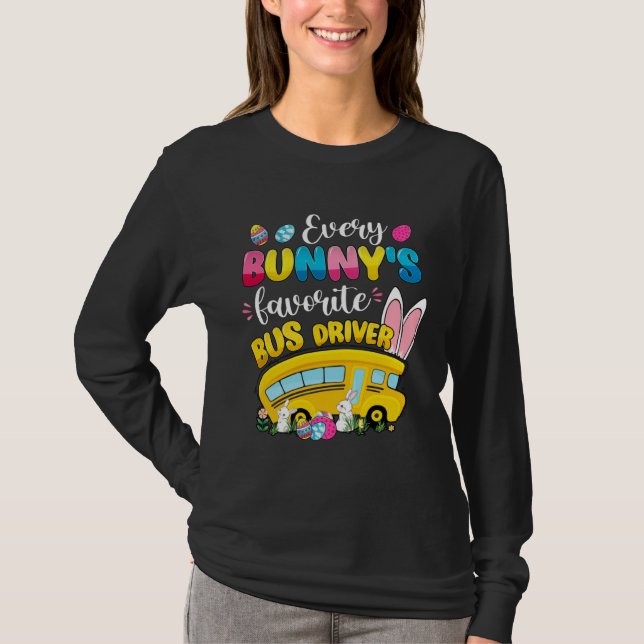Camiseta Every Bunny s Favorite Bus Driver Happy Easter Day (Frente)