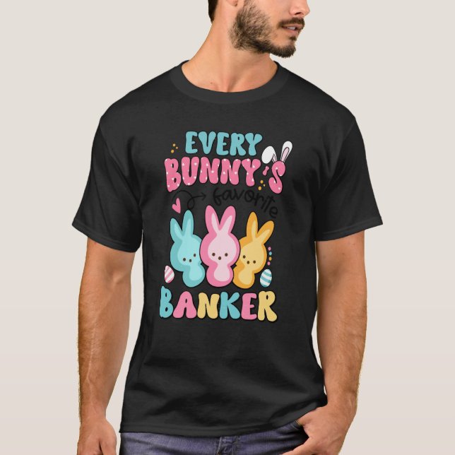 Camiseta Every Bunny's Favorite Banker Easter Day Banker Bu (Frente)