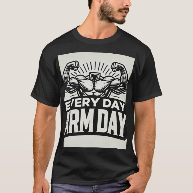 Camiseta Every day Arm day (Frente)