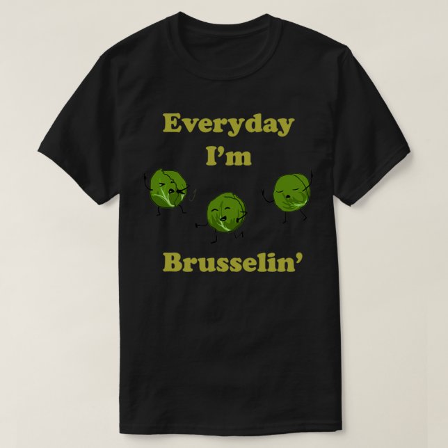 Camiseta Every Day Im Brusselin  (Frente do Design)