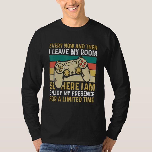 Camiseta Every Now And Then I Leave My Room Gaming (Frente)