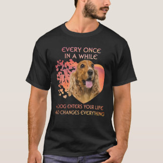 Camiseta Every Once In A While A Dog English Cocker Spaniel