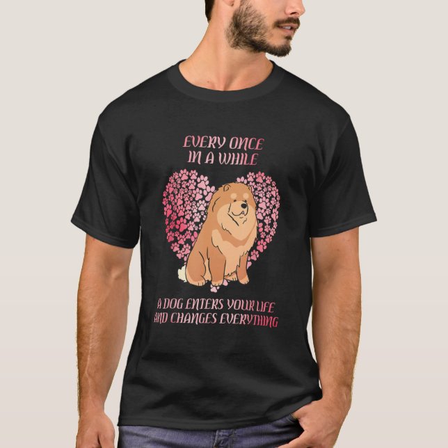 Camiseta Every Once In A While Chow Chow Enter You Life Dog (Frente)
