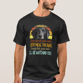 Camiseta Every Snack You Make Every Meal You Bake Black Lab