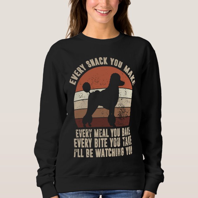 Camiseta Every Snack You Make I'll Be Watching You Poodle D (Frente)