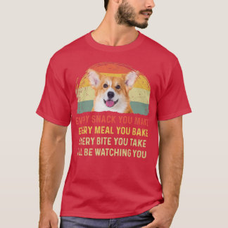 Camiseta Every Snack You Make Welsh Corgi Dog Mom Dog Dad R