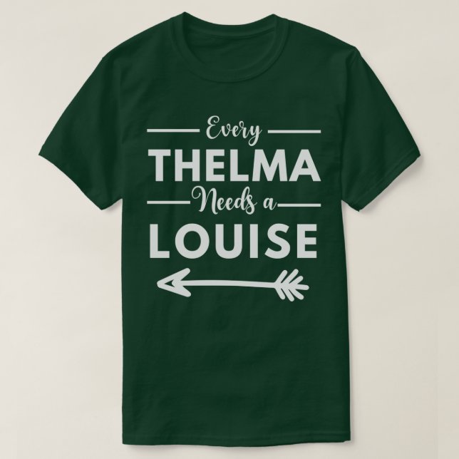 Camiseta Every Thelma Needs A Louise Matching Best Friends  (Frente do Design)