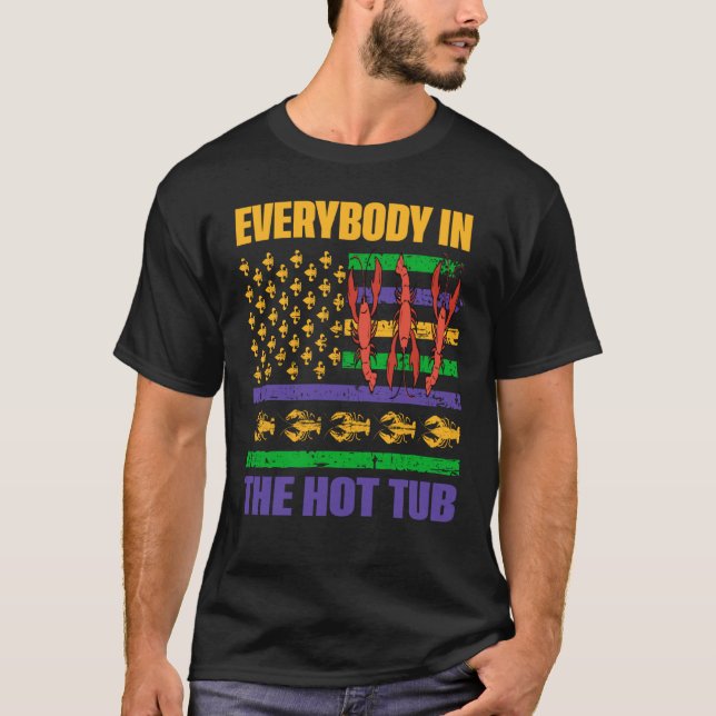 Camiseta Everybody In The Hot Tub Cajun Crawfish Eating Boi (Frente)