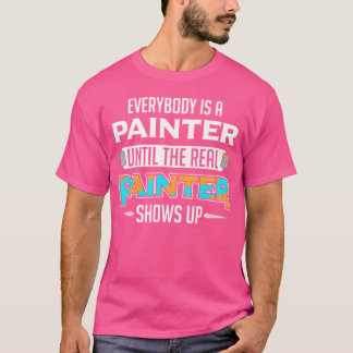 Camiseta Everybody Is A Painter Untilhe Real Painter Show v