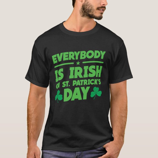 Camiseta Everybody is Irish on St Patricks Day costume Men  (Frente)