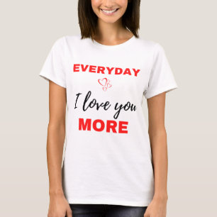 Camiseta Everyday I Love You More Black
