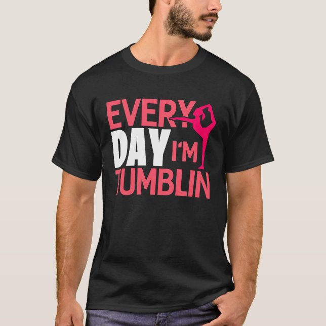 Camiseta Everyday Im Tumbling  Gymnastic Tumbling (Frente)