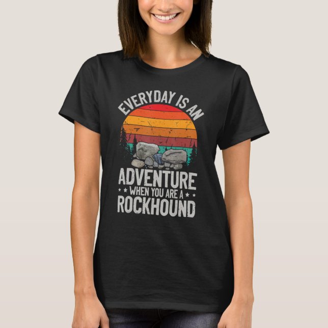 Camiseta Everyday is an adventure when you are a rockhound  (Frente)
