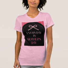 Camiseta Everyday is Mothers Day Elegance Pink Bow Shirt
