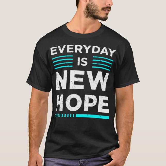 Camiseta Everyday is new hope (Frente)