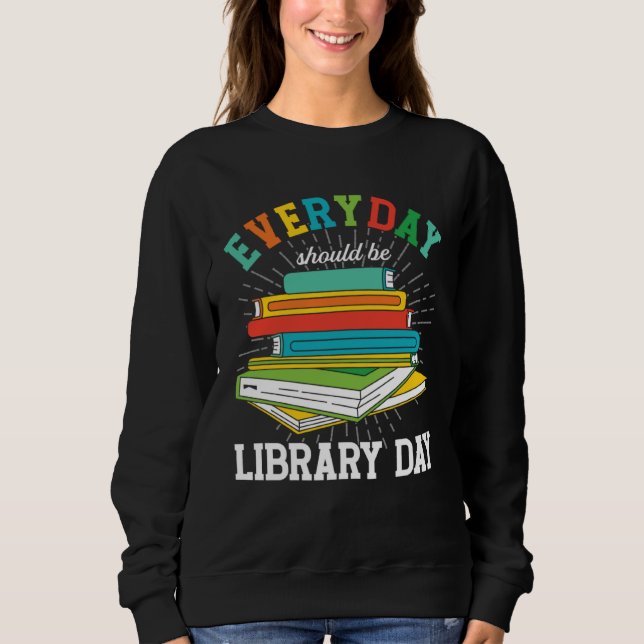 Camiseta Everyday Should Be Library Day Librarian Books Rea (Frente)