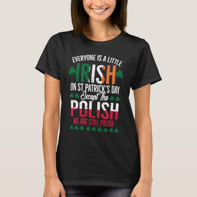 Camiseta Everyone Is A Little Irish Except Polish Funny Pat (Frente)