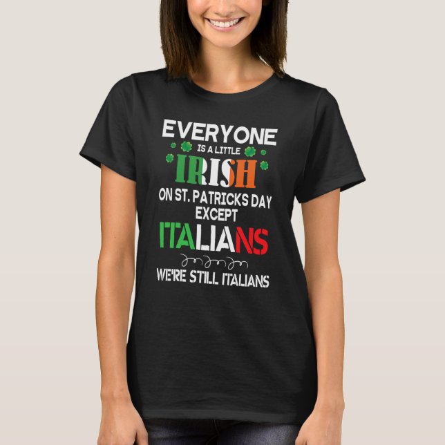 Camiseta Everyone Is A Little Irish On St Patrick Day Excep (Frente)