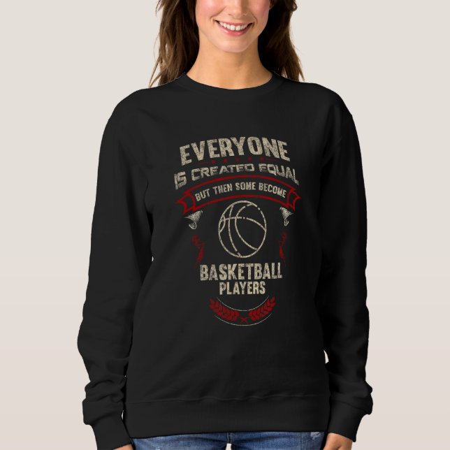 Camiseta Everyone is Created Equal Some Become Basketball P (Frente)