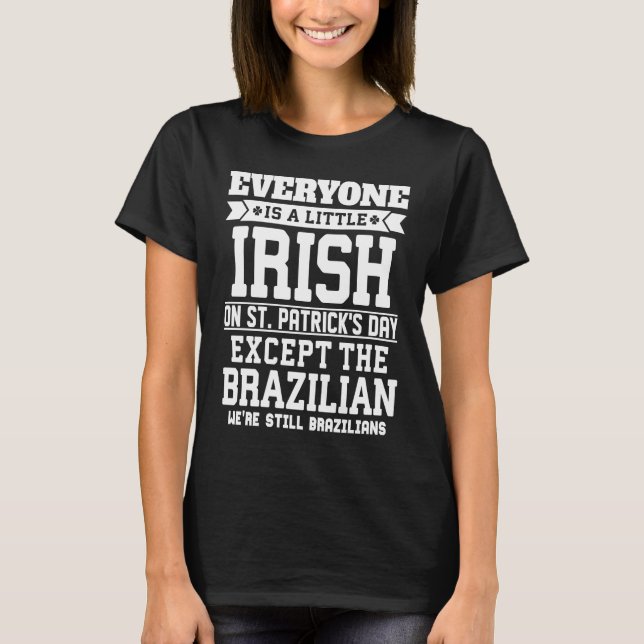Camiseta Everyone Is Little Irish on St Patricks Day Brazil (Frente)