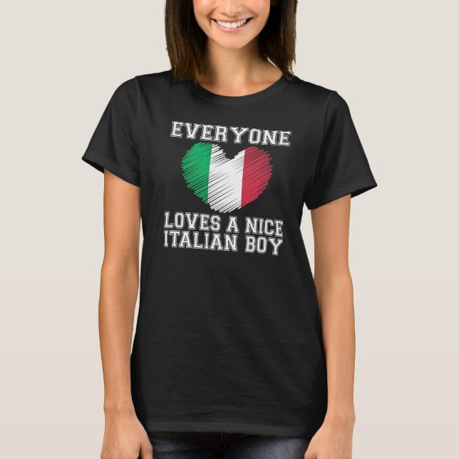 Camiseta Everyone Loves A Nice Italian Boy  Italy Flag  Ide (Frente)