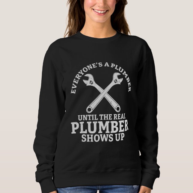 Camiseta Everyone s A Plumber Until The Real Plumber Shows  (Frente)