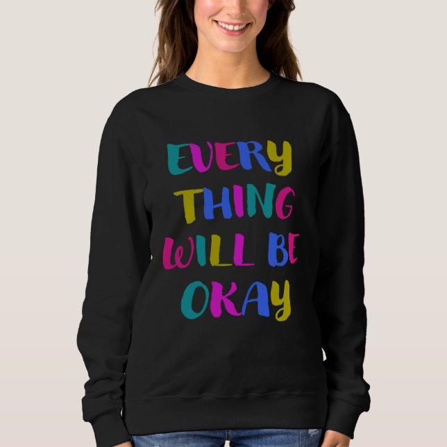 Camiseta Everything gets good colourful cool saying for mot (Frente)