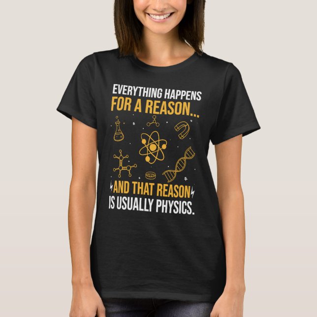 Camiseta Everything happens for a reason and that reason is (Frente)