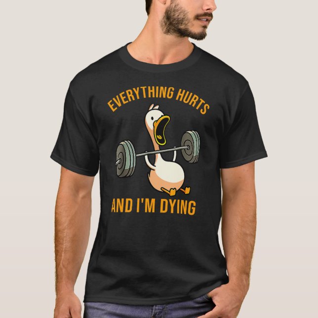 Camiseta Everything Hurts And I'm Dying Funny Duck Workout (Frente)