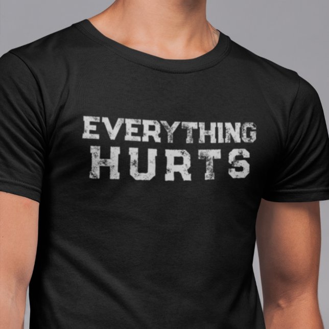 Camiseta Everything Hurts Funny Saying Lifting Age Distress (Criador carregado)