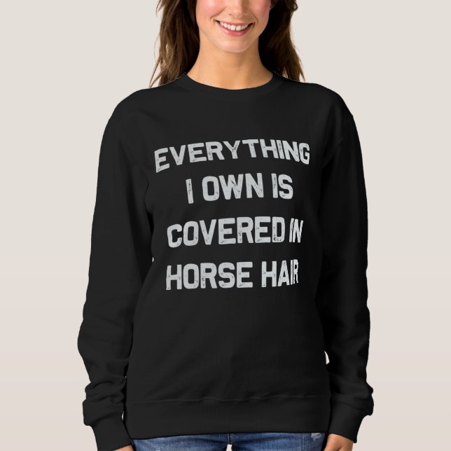 Camiseta Everything I own is covered in horse hair  dog (Frente)