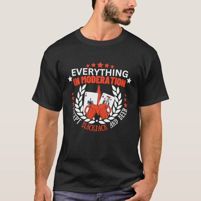 Camiseta Everything In Moderation Except Blackjack and Beer (Frente)
