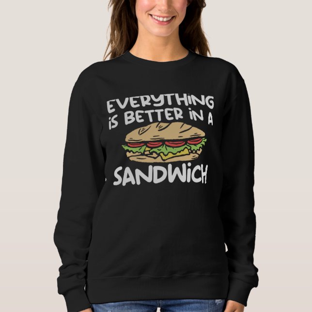 Camiseta Everything Is Better In A Sandwich Sammich Sandwic (Frente)