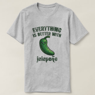 Camiseta Everything Is Better With Jalapeños
