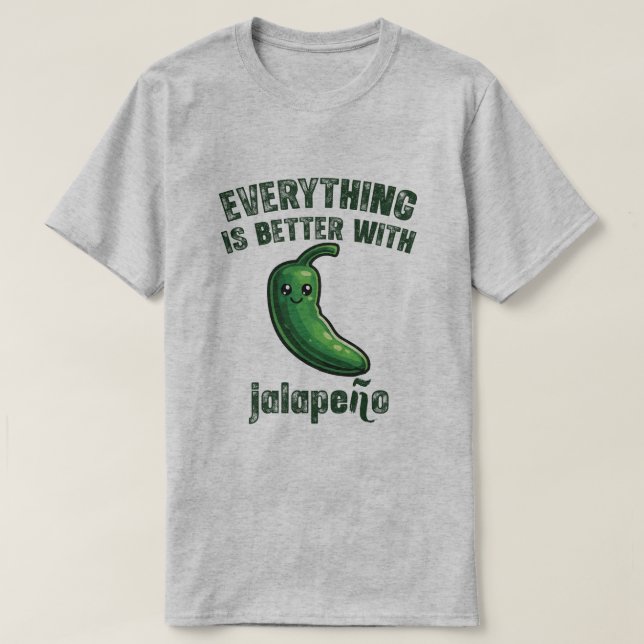 Camiseta Everything Is Better With Jalapeños (Frente do Design)