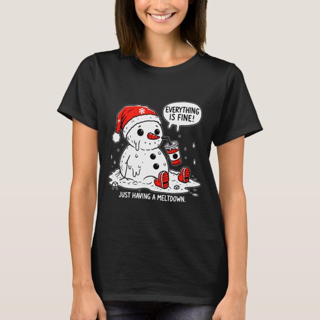 Camiseta Everything Is Fine Just Having Meltdown Christmas  (Frente)