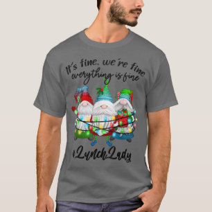 Camiseta Everything Is Fine Lunch Lady Merry Christmas Xmas