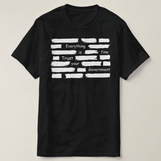 Camiseta everything is fine trust your government (Frente do Design)