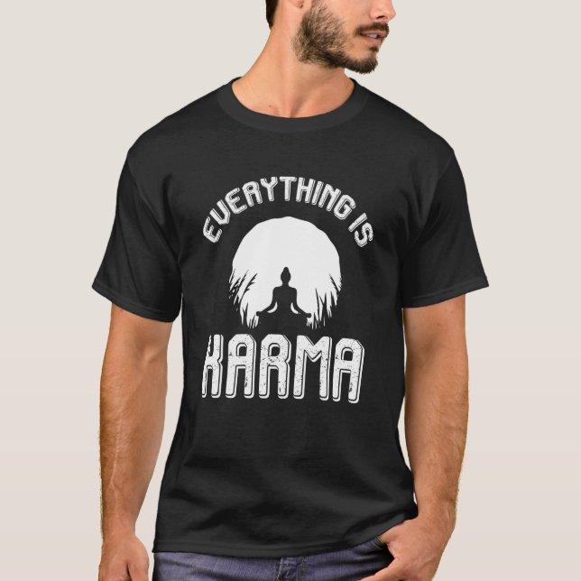 Camiseta Everything is Karma Meditate and reap good Karma (Frente)