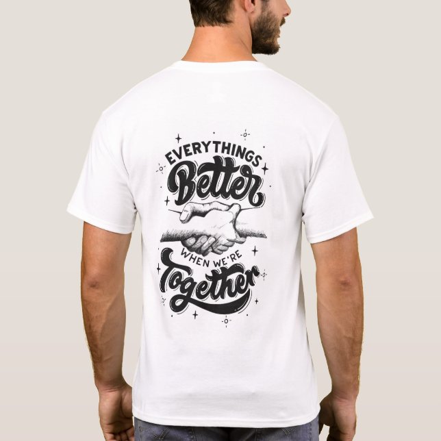 Camiseta Everything’s Better When We’re Together  (Verso)