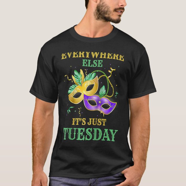 Camiseta Everywhere else it's just Tuesday  Mardi Gras Ragl (Frente)
