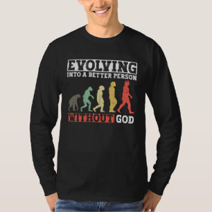 Camiseta Evoluindo Para Uma Pessoa Melhor Sem Deus  Ateu